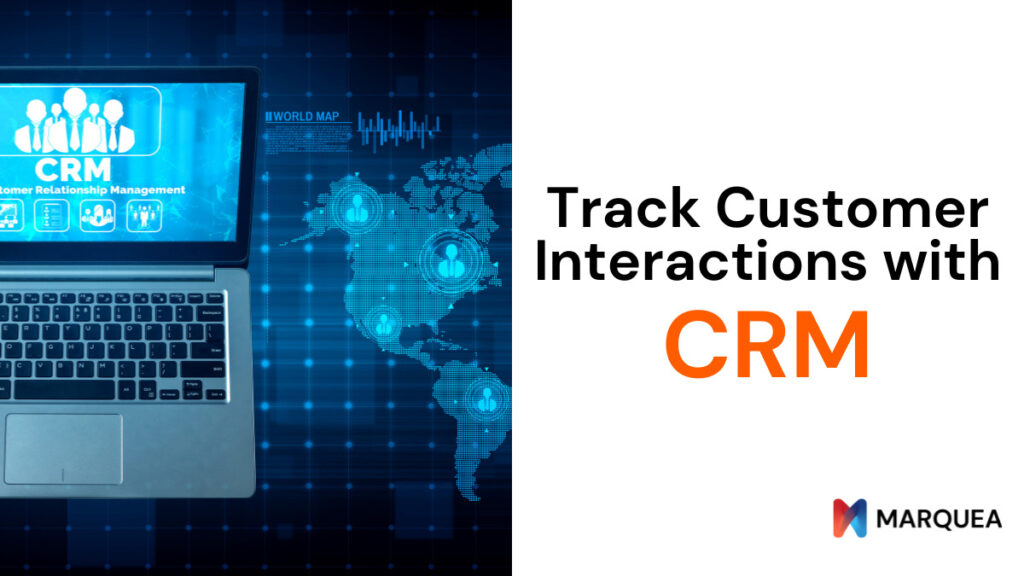Tracking Customer Interactions with CRM