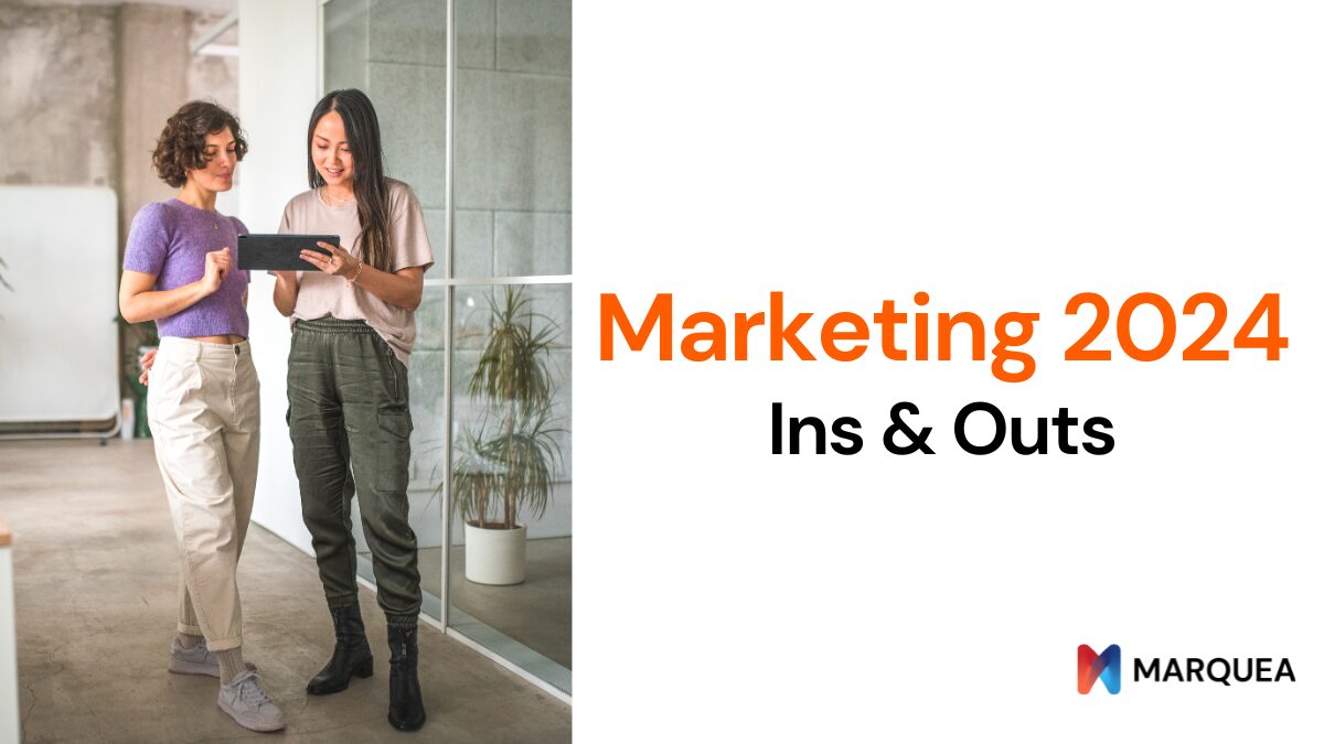 Marketing Ins and Outs for 2024